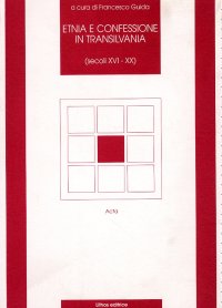 Immagine copertina libro Etnia e confessione in Transilvania (secoli XVI-XX)