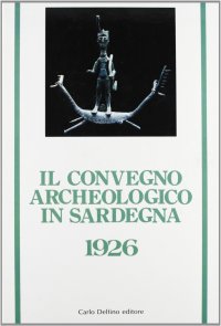Immagine copertina libro Il convegno archeologico in Sardegna (1926)