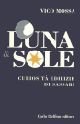 Immagine copertina libro Luna & sole. Curiosità edilizie di Sassari