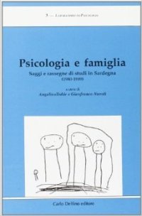 Immagine copertina libro Psicologia e famiglia. Saggi e rassegne di studi in Sardegna (1980-1989)