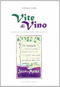Immagine copertina libro Vite di vino. Piccola storia familiare della Sella & Mosca