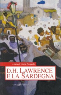 Immagine copertina libro D. H. Lawrence e la Sardegna. Atti della Giornata di studio (Sassari, 21 gennaio 2000)