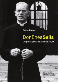 Immagine copertina libro Don Enea Selis. Un protagonista sardo del '900