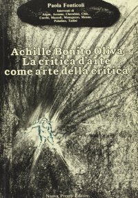 Immagine copertina libro Achille Bonito Oliva: la critica d'arte come arte della critica