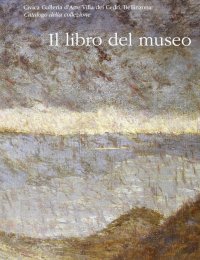 Immagine copertina libro Il libro del museo. Catalogo di villa dei Cedri