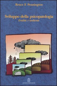 Immagine copertina libro Sviluppo della psicopatologia. Eredità e ambiente