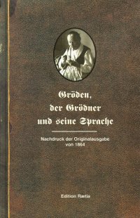 Immagine copertina libro Gröden, der Grödner und seine Sprache. Nachdruck der Originalausgabe von 1864