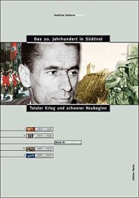 Immagine copertina libro Das 20. Jahrhundert in Sudtirol. Vol. 3: Totaler Krieg und schwerer Neubeginn 1940-1955