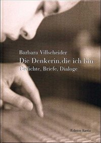 Immagine copertina libro Die Denkerin, die Ich bin. Gedichte, Briefe, Dialoge