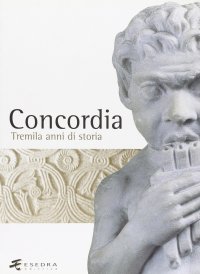 Immagine copertina libro Concordia. Tremila anni di storia