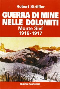 Immagine copertina libro Guerra di mine nelle Dolomiti. Monte Sief 1916-1917