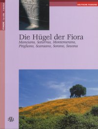 Immagine copertina libro Die Hügel der Fiora. Manciano, Saturnia, Montemerano, Pitigliano, Scansano, Sorano, Sovana