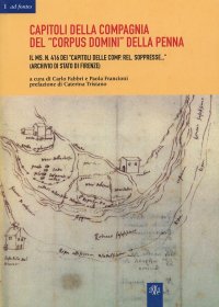 Immagine copertina libro Capitoli della Compagnia del «Corpus Domini» della Penna: il ms. n. 416 dei Capitoli delle Comp. Rel. soppresse (Archivio di stato di Firenze)