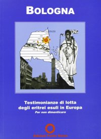 Immagine copertina libro Bologna. Testimonianze di lotta degli eritrei esuli in Europa