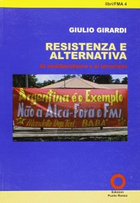 Immagine copertina libro Resistenza e alternativa. Al neoliberalismo e ai terrorismi