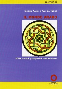 Immagine copertina libro Il mondo arabo. Sfide sociali, prospettive mediterranee