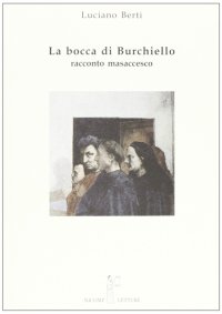 Immagine copertina libro La bocca di Burchiello. Racconto masaccesco