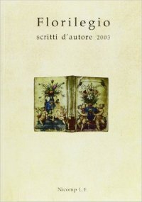 Immagine copertina libro Florilegio. Scritti d'autore 2003