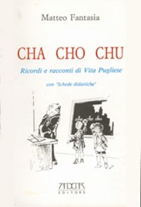 Immagine copertina libro Cha-cho-chu. Racconti di vita pugliese