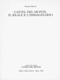 Immagine copertina libro Castel del Monte. Il reale e l'immaginario