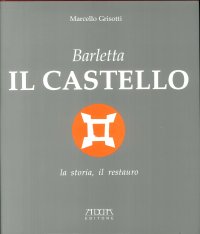 Immagine copertina libro Barletta, il castello, la storia, il restauro