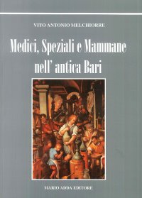 Immagine copertina libro Medici, speziali e mammane nell'antica Bari