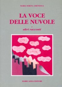 Immagine copertina libro La voce delle nuvole e altri racconti