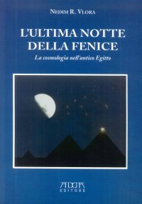 Immagine copertina libro L'ultima notte della Fenice. La cosmologia nell'antico Egitto