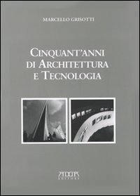 Immagine copertina libro Cinquant'anni di architettura e tecnologia