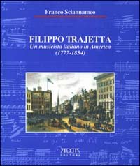 Immagine copertina libro Filippo Trajetta. Un musicista italiano in America (1777-1854)