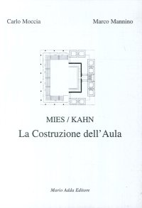Immagine copertina libro Mies/Kahn. La costruzione dell'aula