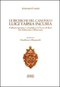 Immagine copertina libro Le ricerche del canonico Luigi Tarsia in curia. Cultura agraria e scientifica in Terra di Bari tra Settecento e Ottocento