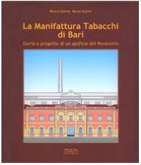 Immagine copertina libro La manifattura tabacchi di Bari. Storia e progetto di un opificio del Novecento
