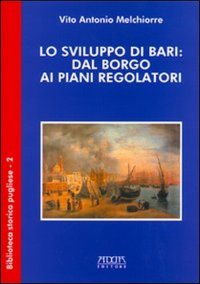 Immagine copertina libro Lo sviluppo di Bari: dal borgo ai piani regolatori
