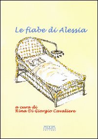 Immagine copertina libro Le fiabe di Alessia
