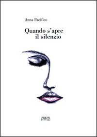 Immagine copertina libro Quando s'apre il silenzio. Poesie 2000-2003