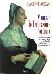 Immagine copertina libro Manuale dell'educazione continua. La formazione per tutto l'arco della vita e gli strumenti per realizzarla