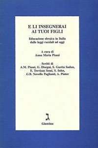 Immagine copertina libro E li insegnerai ai tuoi figli. Educazione ebraica in Italia dalle leggi razziali ad oggi