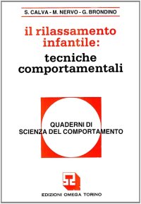 Immagine copertina libro Il rilassamento infantile: tecniche comportamentali