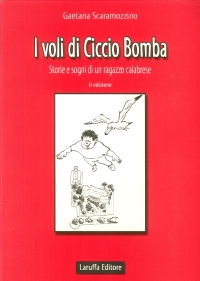 Immagine copertina libro I voli di Ciccio Bomba. Storie e sogni di un ragazzo calabrese
