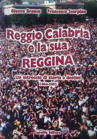 Immagine copertina libro Reggio Calabria e la sua Reggina. Un intreccio di storia e destini 1964-2002