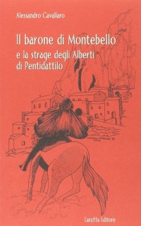 Immagine copertina libro Il barone di Montebello e la strage degli Alberti di Pentidattilo