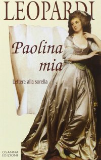 Immagine copertina libro Paolina mia. Lettere alla sorella