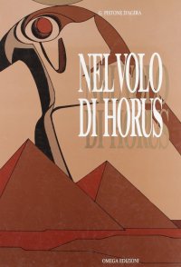 Immagine copertina libro Nel volo di Horus. Viaggio straordinario nell'antico Egitto