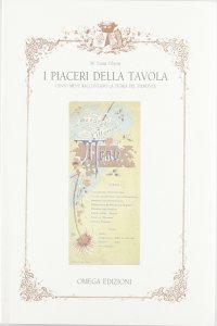 Immagine copertina libro I piaceri della tavola. Cento menù raccontano la storia del Piemonte