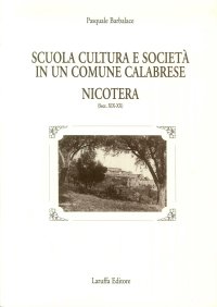 Immagine copertina libro Scuola, cultura, società in un comune calabrese: Nicotera (secoli XIX-XX)