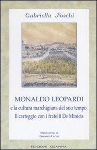 Immagine copertina libro Monaldo Leopardi e la cultura marchigiana del suo tempo. Il carteggio con i fratelli De Minicis