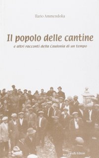 Immagine copertina libro Il popolo delle cantine e altri racconti della Caulonia di un tempo