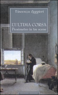Immagine copertina libro L'ultima corsa. Prosimetro in tre scene