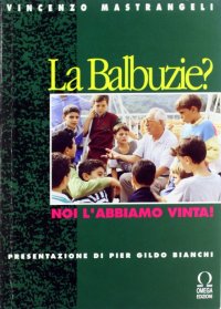 Immagine copertina libro La balbuzie? Noi l'abbiamo vinta!